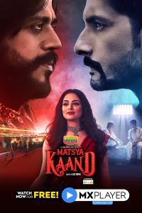 Download Matsya Kaand (2021) Season 1 Hindi Complete MX Original WEB Series 480p 720p
