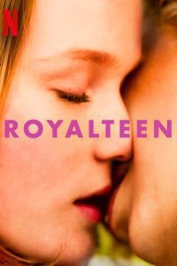 Download Royalteen (2022) Netflix Original Hindi Dubbed Dual Audio {Hindi-English} 480p 720p 1080p