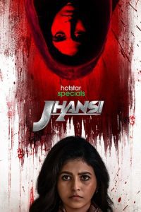 Download Jhansi (Season 1) [Hindi & Multi Audio] Complete Hindi Web Series 480p 720p