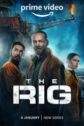 Download The Rig – Amazon Original (2023) Season 1 Dual Audio {Hindi-English} Web Series 480p 720p 1080p 