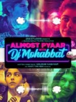 Download Almost Pyaar with DJ Mohabbat 2023 Movie PDVD Rip 480p 720p 1080p